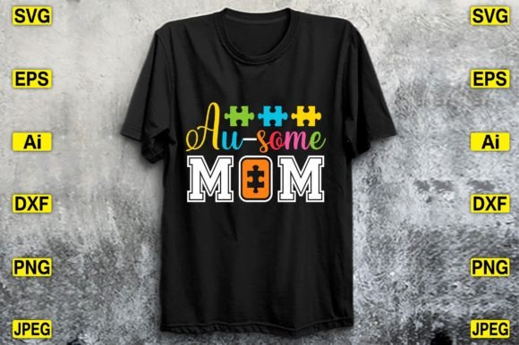Au-some Mom T-shirt Design: Graphics for T-Shirt Campaigns