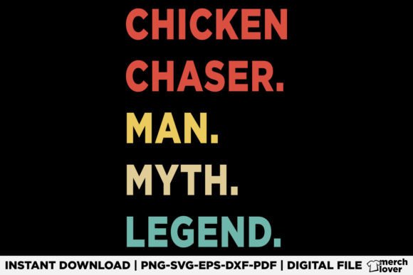 Chicken Chaser Man Myth Legend T-Shirt Graphics