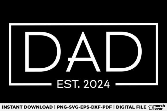 Dad Est 2024 Father's Day T-Shirt Graphics & Designs