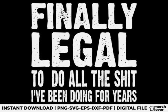 Finally Legal Graphics: 21st Birthday T-Shirt Designs