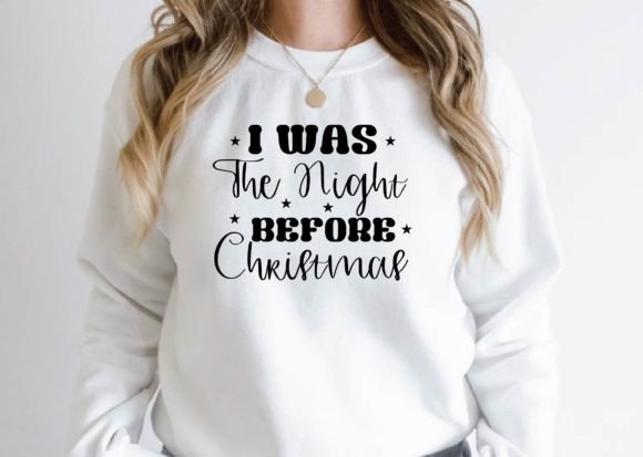 I Was the Night Before Christmas Svg Graphics T-Shirt