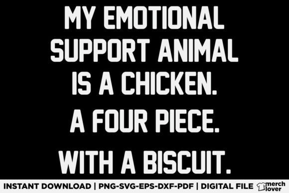 My Emotional Support Animal is a Chicken Graphics and T-Shirt Designs