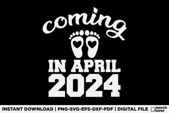 New Baby Coming in April 2024 Pregnancy Graphics and T-Shirt Designs