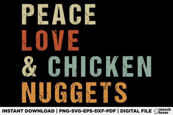 Peace Love and Chicken Nuggets T-Shirt Graphics and T-Shirt Designs