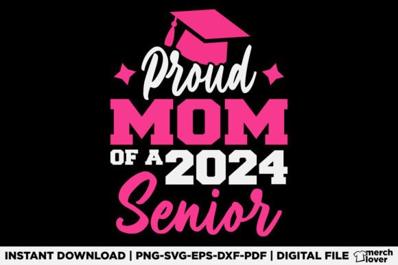Proud Mom of 2024 Graduate Senior Mother Graphics