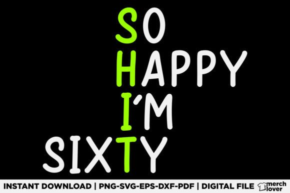 So Happy I Am Sixty Today 60th Birthday Graphics