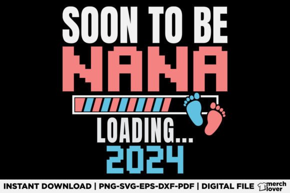 Soon to Be Nana 2024 SVG Graphics