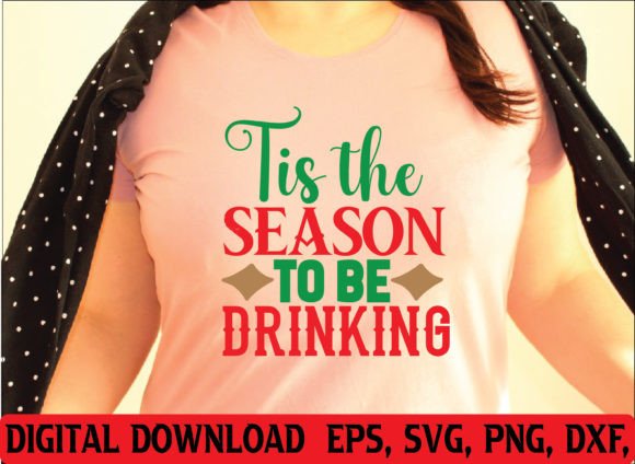 Tis the Season to Be Drinking Svg Design