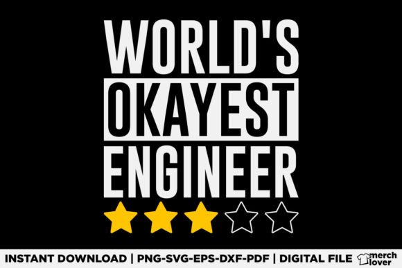 Worlds Okayest Engineer T-Shirt Graphics & T-Shirt Designs