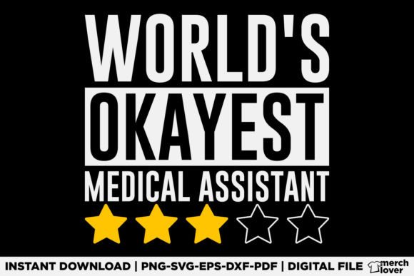 Worlds Okayest Medical Assistant Shirt Graphics & Designs